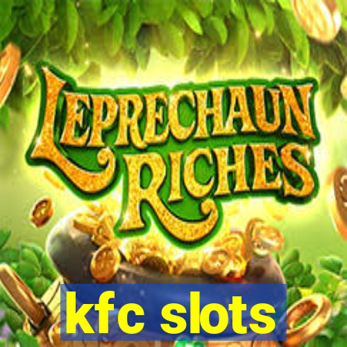 kfc slots